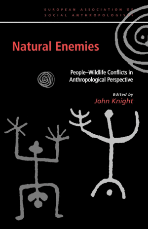 NATURAL ENEMIES. PEOPLE-WILDLIFE CONFLICTS IN ANTHROPOLOGICAL PERSPECTIVE