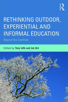 RETHINKING OUTDOOR, EXPERIENTIAL AND INFORMAL EDUCATION. BEYOND THE CONFINES (PASTA BLANDA)