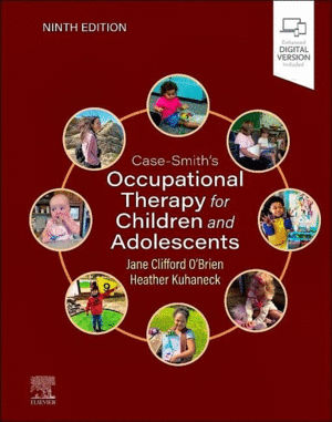 CASE-SMITH'S OCCUPATIONAL THERAPY FOR CHILDREN AND ADOLESCENTS. 9TH EDITION