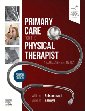 PRIMARY CARE FOR THE PHYSICAL THERAPIST. EXAMINATION AND TRIAGE.  4TH EDITION