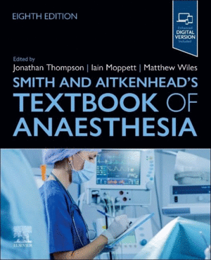 SMITH AND AITKENHEAD'S TEXTBOOK OF ANAESTHESIA.  8TH EDITION