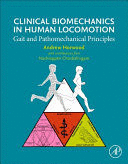 CLINICAL BIOMECHANICS IN HUMAN LOCOMOTION, GAIT AND PATHOMECHANICAL PRINCIPLES