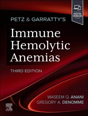 PETZ AND GARRATTY'S IMMUNE HEMOLYTIC ANEMIAS. 3RD EDITION