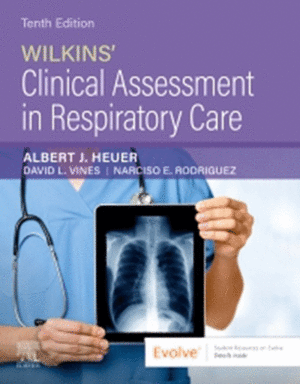 WILKINS' CLINICAL ASSESSMENT IN RESPIRATORY CARE. 10TH EDITION