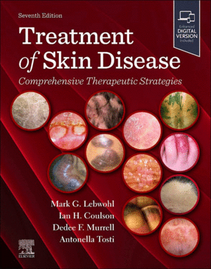 TREATMENT OF SKIN DISEASE. COMPREHENSIVE THERAPEUTIC STRATEGIES. 7TH EDITION