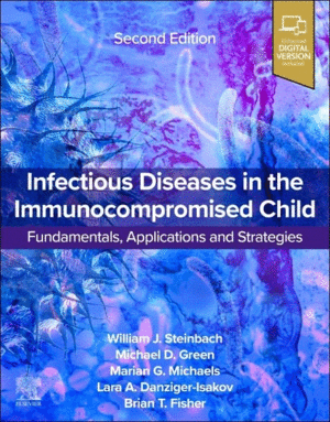 INFECTIOUS DISEASES IN THE IMMUNOCOMPROMISED CHILD. TRANSPLANT AND ONCOLOGY AND OTHER PEDIATRIC PATIENTS.  2ND EDITION