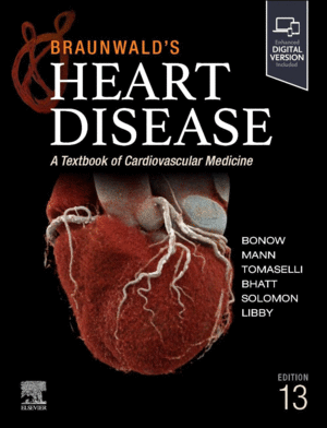 BRAUNWALD'S HEART DISEASE. A TEXTBOOK OF CARDIOVASCULAR MEDICINE, SINGLE VOLUME. 13TH EDITION