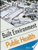 THE BUILT ENVIRONMENT AND PUBLIC HEALTH. 2ND EDITION