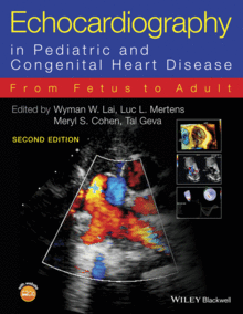 ECHOCARDIOGRAPHY IN PEDIATRIC AND CONGENITAL HEART DISEASE: FROM FETUS TO ADULT, 2ND EDITION