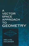A VECTOR SPACE APPROACH TO GEOMETRY