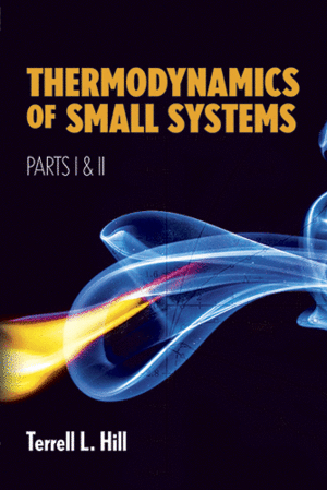 THERMODYNAMICS OF SMALL SYSTEMS, PARTS I & II