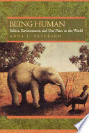 BEING HUMAN. ETHICS, ENVIRONMENT, AND OUR PLACE IN THE WORLD