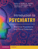 INTRODUCTION TO PSYCHIATRY. PRECLINICAL FOUNDATIONS AND CLINICAL ESSENTIALS
