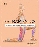 ESTIRAMIENTOS. POTENCIA TU FLEXIBILIDAD, MANTENTE ACTIVO Y EVITA LESIONES