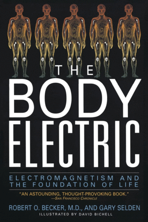 THE BODY ELECTRIC. ELECTROMAGNETISM AND THE FOUNDATION OF LIFE