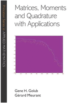 MATRICES, MOMENTS AND QUADRATURE WITH APPLICATIONS