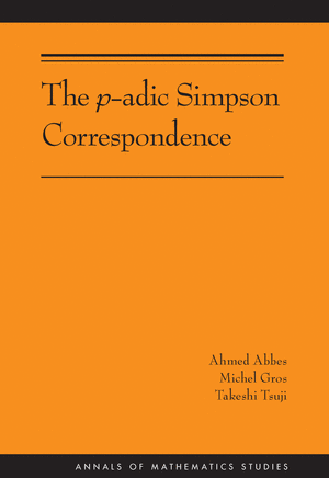 THE P-ADIC SIMPSON CORRESPONDENCE. (HARDCOVER)