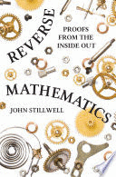 REVERSE MATHEMATICS. PROOFS FROM THE INSIDE OUT