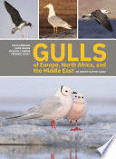 GULLS OF EUROPE, NORTH AFRICA, AND THE MIDDLE EAST. AN IDENTIFICATION GUIDE