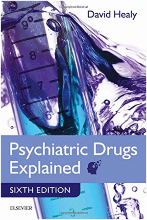 PSYCHIATRIC DRUGS EXPLAINED. 6TH EDITION