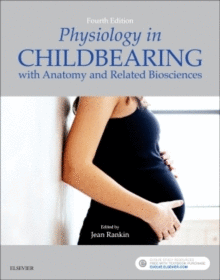 PHYSIOLOGY IN CHILDBEARING, 4TH EDITION, WITH ANATOMY AND RELATED BIOSCIENCES