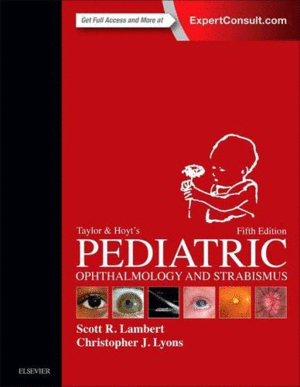 TAYLOR AND HOYT'S PEDIATRIC OPHTHALMOLOGY AND STRABISMUS, 5TH EDITION