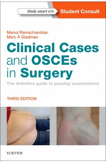 CLINICAL CASES AND OSCES IN SURGERY, 3RD EDITION. THE DEFINITIVE GUIDE TO PASSING EXAMINATIONS