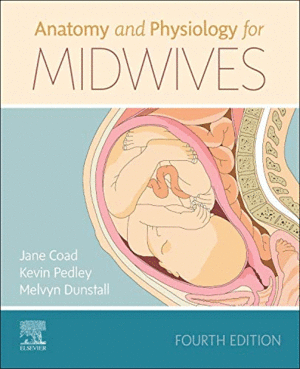 ANATOMY AND PHYSIOLOGY FOR MIDWIVES, 4TH EDITION