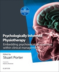PSYCHOLOGICALLY-INFORMED PHYSIOTHERAPY. EMBEDDING PSYCHOSOCIAL PERSPECTIVES WITHIN CLINICAL MANAGEMENT