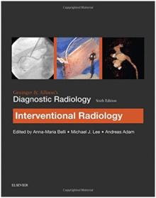 GRAINGER & ALLISON�S DIAGNOSTIC RADIOLOGY: INTERVENTIONAL IMAGING, 6TH EDITION