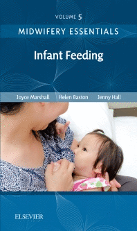 MIDWIFERY ESSENTIALS: INFANT FEEDING. VOLUME 5