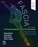 FASCIA. THE TENSIONAL NETWORK OF THE HUMAN BODY. THE SCIENCE AND CLINICAL APPLICATIONS IN MANUAL AND MOVEMENT THERAPY. 2ND EDITION