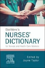 BAILLIERE´S NURSES´ DICTIONARY, FOR NURSES AND HEALTH CARE WORKERS. 27TH EDITION