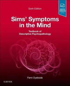 SIMS' SYMPTOMS IN THE MIND: TEXTBOOK OF DESCRIPTIVE PSYCHOPATHOLOGY. 6TH EDITION