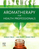 AROMATHERAPY FOR HEALTH PROFESSIONALS, 5TH EDITION