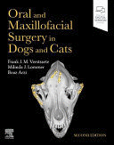 ORAL AND MAXILLOFACIAL SURGERY IN DOGS AND CATS , 2ND EDITION