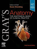 GRAY'S ANATOMY. THE ANATOMICAL BASIS OF CLINICAL PRACTICE. 42ND EDITION
