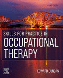 SKILLS FOR PRACTICE IN OCCUPATIONAL THERAPY. 2ND EDITION