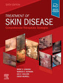 TREATMENT OF SKIN DISEASE. COMPREHENSIVE THERAPEUTIC STRATEGIES. 6TH EDITION