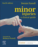 MINOR INJURIES. A CLINICAL GUIDE. 4TH EDITION