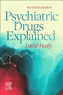 PSYCHIATRIC DRUGS EXPLAINED. 7TH EDITION