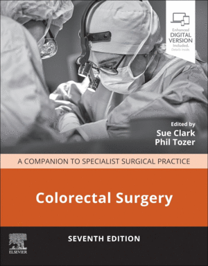 COLORECTAL SURGERY. A COMPANION TO SPECIALIST SURGICAL PRACTICE. 7TH EDITION