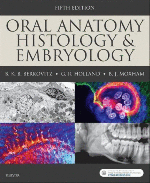 ORAL ANATOMY, HISTOLOGY AND EMBRYOLOGY, 5TH EDITION