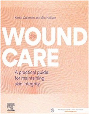 WOUND CARE. A PRACTICAL GUIDE FOR MAINTAINING SKIN INTEGRITY