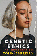 GENETIC ETHICS: AN INTRODUCTION