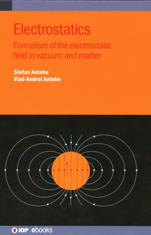 ELECTROSTATICS. FORMALISM OF THE ELECTROSTATIC FIELD IN VACUUM AND MATTER