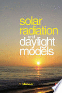 SOLAR RADIATION AND DAYLIGHT MODELS FOR THE ENERGY EFFICIENT DESI GN OF BUILDINGS (2ND EDITION). (WITH SOFTWARE AVAILABLE FROM COMPANION WEB SITE)