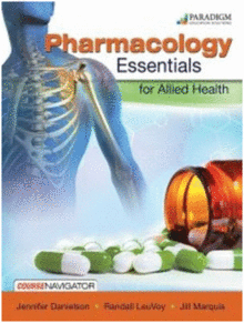 PHARMACOLOGY ESSENTIALS FOR ALLIED HEALTH. TEXT WITH COURSE NAVIGATOR