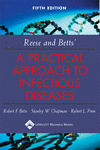 REESE AND BETTS'  PRACTICAL APPROACH TO INFECTIOUS DISEASES