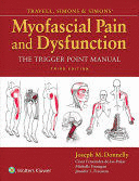TRAVELL, SIMONS & SIMONS' MYOFASCIAL PAIN AND DYSFUNCTION. THE TRIGGER POINT MANUAL. 3RD EDITION
